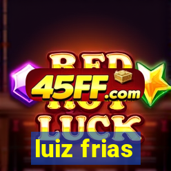luiz frias
